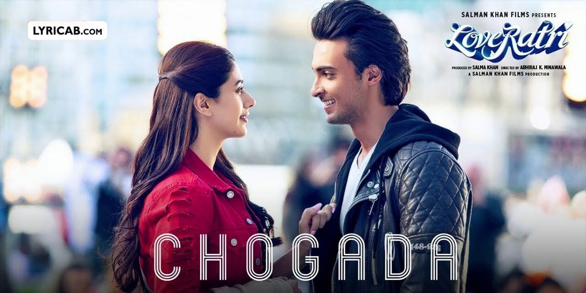 CHOGADA SONG LYRICS - LOVEYATRI | Darshan Raval & Asees Kaur