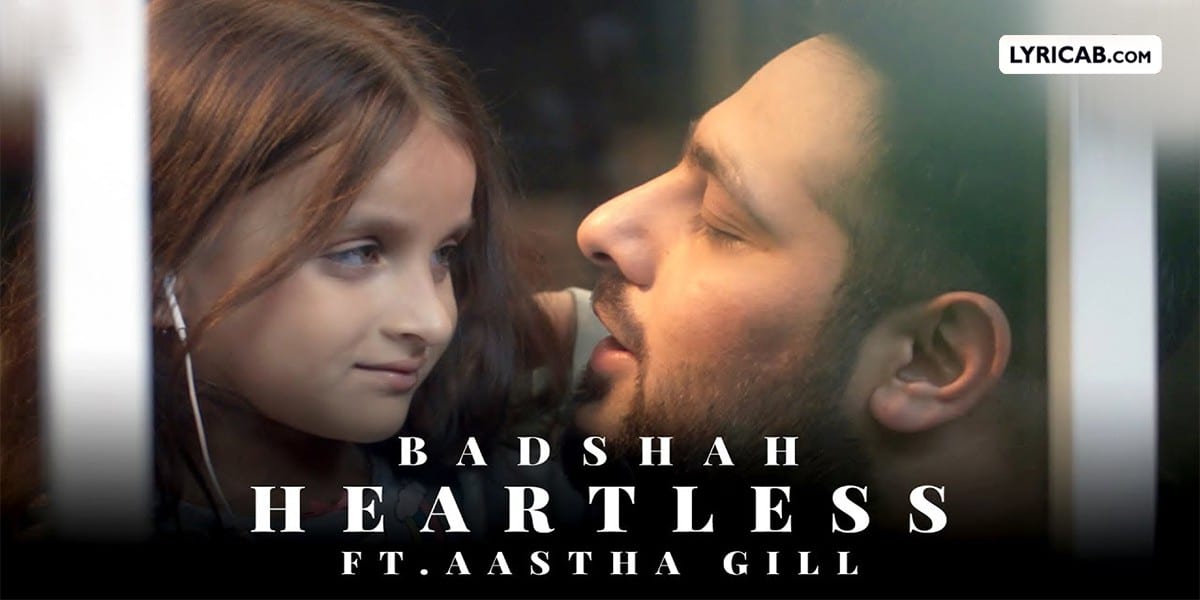 HEARTLESS SONG LYRICS BADSHAH ft. AASTHA GILL