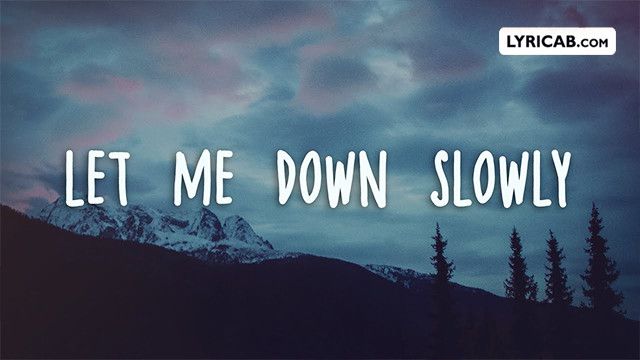 Let Me Down Slowly Lyrics - Alec Benjamin | Matt Swinsky